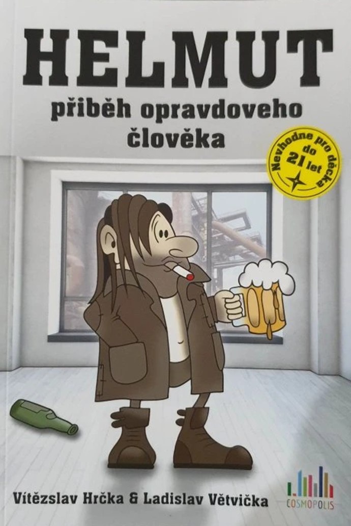 Ladislav Větvička a Víťa Hrčka: Helmut. Příběh opravdového člověka