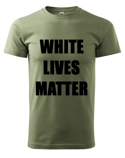 Triko "WHITE LIVES MATTER" khaki